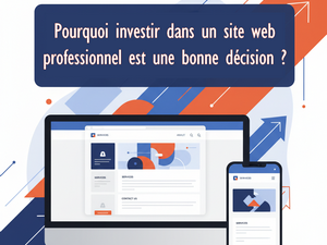 Couverture Pourquoi investir dans un site web professionnel est une bonne décision
